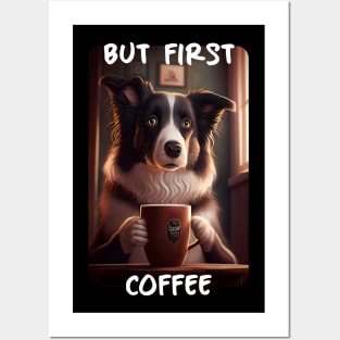 Border Collie - But First Coffee (en) 3 Posters and Art